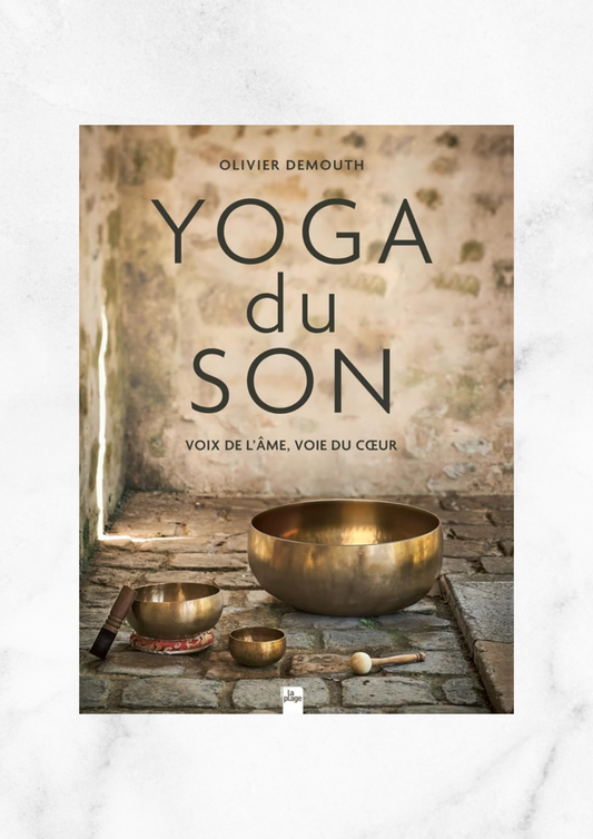 Yoga du son : voix de l’âme, voie du cœur